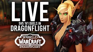 DRAGONFLIGHT 5V5 1V1 DUELS BRING ME THE VERY BEST OF DRAGONFLIGHT  WoW Dragonflight Livestream [upl. by Carlye]