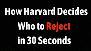 How Harvard Decides Who To Reject in 30 Seconds [upl. by Dyanna]