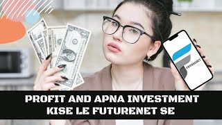 FutureNet Se Profit Income Kise le And Your Investment [upl. by Auqenahc]