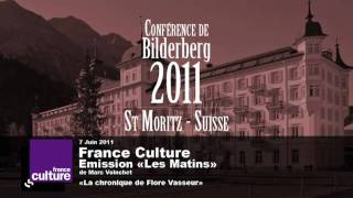 Le Bilderberg 2011 sur France Culture par Flore Vasseur [upl. by Enyamrahs418]