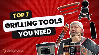 Top 7 Tools YOU Need for Grilling Season  2024 Edition [upl. by Antone]