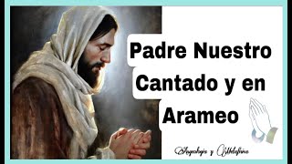 Padre Nuestro en Arameo Cantado y Recitado vannesaom el original padre nuestro en arameo hebreo [upl. by Boothe]