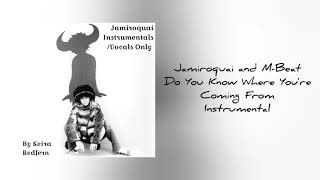 Jamiroquai and MBeat  Do You Know Where Youre Coming From Instrumental [upl. by Layor]