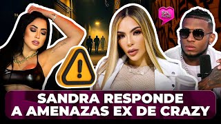 ¡SE LE FUE DE LAS MANOS SANDRA BERROCAL RESPONDE A AMENAZAS DE EX DE CRAZY DESIGN [upl. by Neibart]