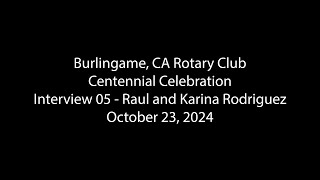 Burlingame Rotary100 05 Interview  Raul amp Karina Rodriguez [upl. by Alvina]