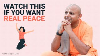 Watch This If You Want Real Peace I Gaur Gopal Das [upl. by Jose]