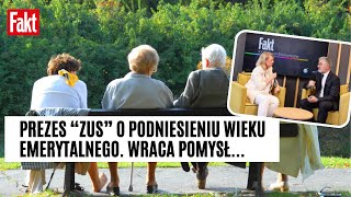 Będziemy PRACOWAĆ DŁUŻEJ Prezes ZUS wprost Wiek emerytalny został niesłusznie obniżony [upl. by Remat]