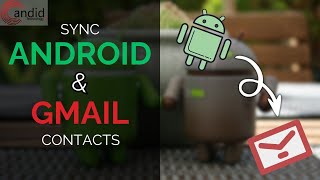 How to Sync Android Contacts with Gmail Account  CandidTechnology [upl. by Kresic91]