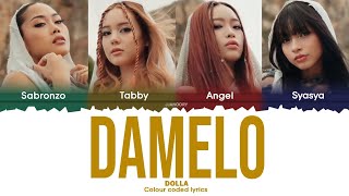 DOLLA  DAMELO Lyrics Color Coded MalayEngSpan [upl. by Rosario742]