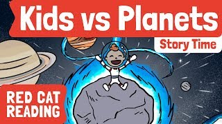 Kids vs Planets  Bedtime Stories  Story time  Made by Red Cat Reading [upl. by Oric]