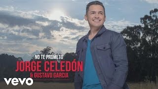 Jorge Celedón Gustavo García  No Te Prometo Cover Audio [upl. by Ihab982]