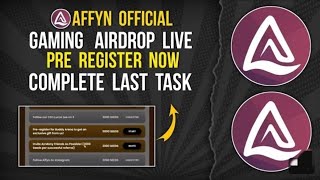 Affyn Gaming Airdrop  Pre  Register Now  Complete Last Task Farming giveaway [upl. by Reemas]