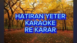 Hatıran Yeter  Karaoke Re Karar [upl. by Atinej333]