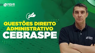 Questões comentadas de Direito Administrativo para a Cebraspe [upl. by Haikan]