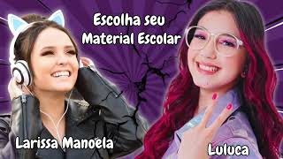 Material Escolar 2024  Luluca vs Larissa Manoela materialescolar2024 materialescolar quuiz [upl. by Eynobe]