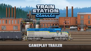 TrainStation Classic│Gameplay Trailer [upl. by Ailatan5]