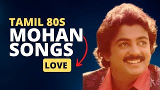 Mohan Songs 🔴 80s Melody Songs Tamil  Best Mic Mohan Love Songs [upl. by Atineb]