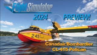 Microsoft Flight Simulator 2024 Preview in the Canadair CL415 Pelican msfs msfs2024 [upl. by Edmondo]