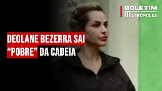 Deolane Bezerra sai “pobre” da cadeia [upl. by Bastian]