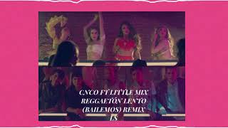 cnco ft little mix  reggaetón lento bailemos slowed  reverb [upl. by Natalia449]