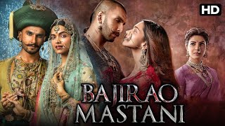 Bajirao Mastani Full Movie  Ranveer Singh Deepika Padukone Priyanka Chopra  Review amp Best Facts [upl. by Eiryk]