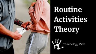 Routine Activities Theory Definition of the Routine Activity Approach to Crime [upl. by Schear]