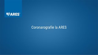 Coronarografie cu programare imediată  Angiografie coronariană  ARES [upl. by Iredale]