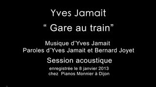 Gare au train par Yves Jamait session acoustique [upl. by Kaylee]