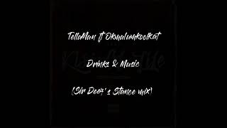 TellaMan ft Okmalumkoolkat  Drinks and Music Sir Dee4s Stance mix [upl. by Aizatsana796]