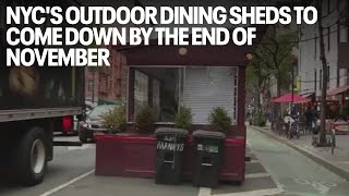 NYCs outdoor dining sheds to come down by the end of November [upl. by Dee Dee]