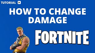 How to change damage in Fortnite [upl. by Scheck]