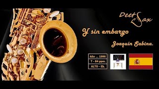 🇪🇸 Y SIN EMBARGO  Joaquín Sabina  Alto Sax [upl. by Martyn837]