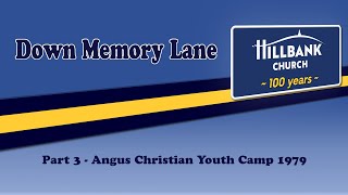 Down Memory Lane Part 3  Angus Christian Youth Camp 1979 [upl. by Beckerman]