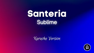 Sublime  Santeria Karaoke [upl. by Adnertal]