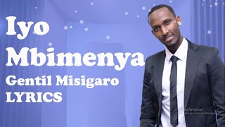 Gentil Misigaro  Iyo Mbimenya official lyrics 2022 indirimbo yimana [upl. by Raynah838]