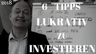 2018  6 Tipps lukrativ zu investieren [upl. by Adlare948]