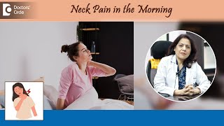 NECK PAIN IN THE MORNING After Sleep Pain in NeckHow to get ReliefDrSwati BhatDoctors Circle [upl. by Valma754]