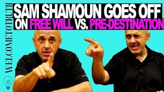 Sam Shamoun Goes Off On FreeWill VS PreDestination Full Explanation Calvinism Arminianism [upl. by Anirres6]