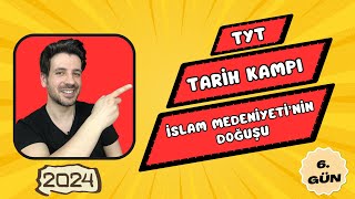 6 GÜN  İslam Medeniyetinin Doğuşu  TYT Kampı  2024 YKS [upl. by Cozmo]