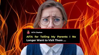 AITA for Telling My Parents I No Longer Want to Visit Them on Their Birthdays or Family Holidays [upl. by Bocyaj]