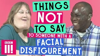 Things Not to Say to Someone With a Facial Disfigurement [upl. by Alahc]