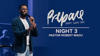 Prepare 2023  Night 3  Pastor Robert Madu  Message [upl. by Alesi]