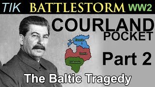 The Courland Pocket WW2 History Documentary BATTLESTORM Part 2 The Baltic Tragedy [upl. by Namharludba]