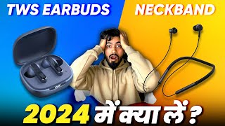 Neckband vs TWS Earbuds in 2024  क्या है BEST आपके लिए  Best Buying Guide for Neckband amp Earbuds [upl. by Jobie]