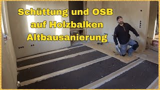 OSB und Schüttung verlegen Kernsanierung Altbau [upl. by Doerrer]