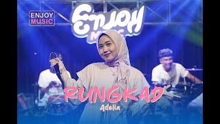 RUNGKAD  ADELIA  Official Live Video Enjoy Music Id [upl. by Cressy]