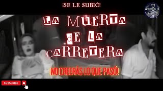 Aterradora leyenda urbana cobra vida  LA MUERTA DE SALTILLO 💀 [upl. by Ahsile]