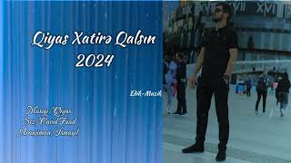 QiyasXatirə Qalsın 2024 [upl. by Japheth]