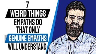 7 Weird Things Empaths Do that Only Genuine Empaths Will Understand [upl. by Anallese8]