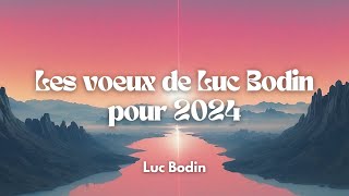 Les voeux de Luc Bodin pour 2024 [upl. by Carl]